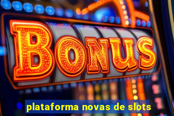 plataforma novas de slots